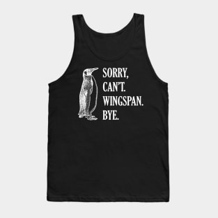 Sorry Can't Wingspan Bye Penguin (White) Tank Top